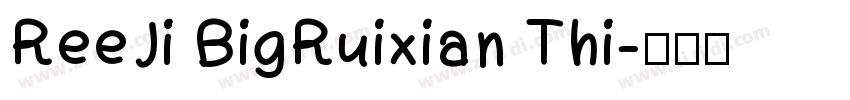 ReeJi BigRuixian Thi字体转换